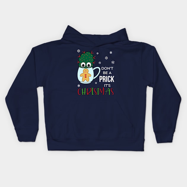 Don't Be A Prick It's Christmas - Small Cactus With Red Spikes In Christmas Mug Kids Hoodie by DreamCactus